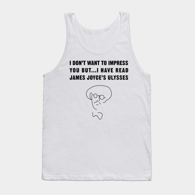 I have read James Joyce's Ulysses!! Tank Top by PauEnserius